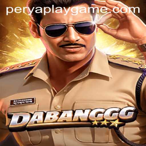 DABANGGG: Unveiling the Excitement of PeryaPlay's Latest Gaming Adventure