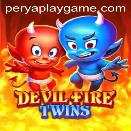 Exploring the Exciting World of DevilFireTwins: A PeryaPlay Adventure