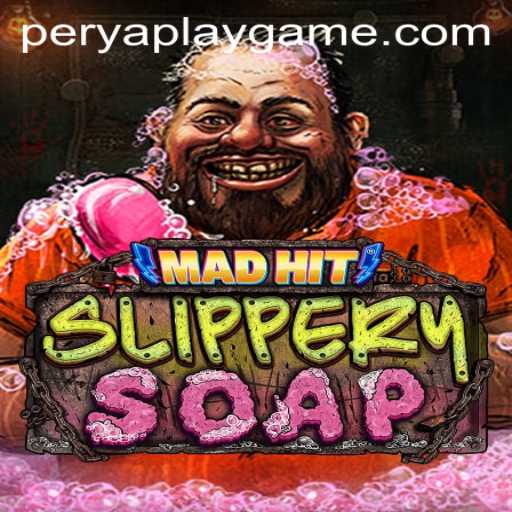 MadHitSlipperySoap: A Thrilling Twist in the World of PeryaPlay