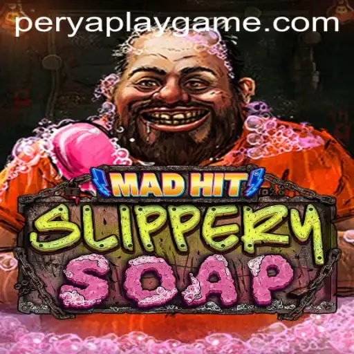MadHitSlipperySoap: A Thrilling Twist in the World of PeryaPlay