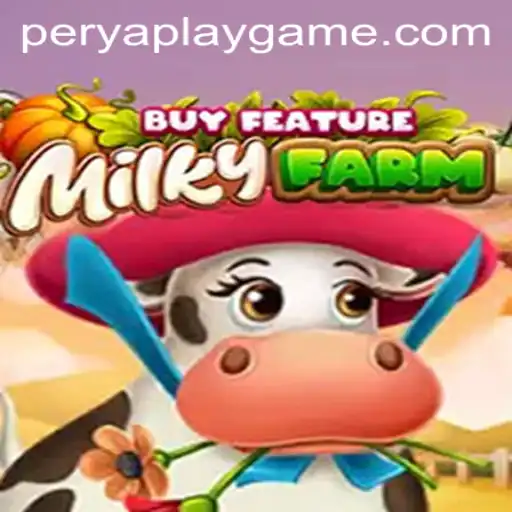 Exploring the Magical World of MilkyFarmBuyFeature: A Journey with PeryaPlay