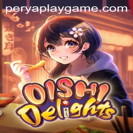 Discover the Excitement of OishiDelights with PeryaPlay